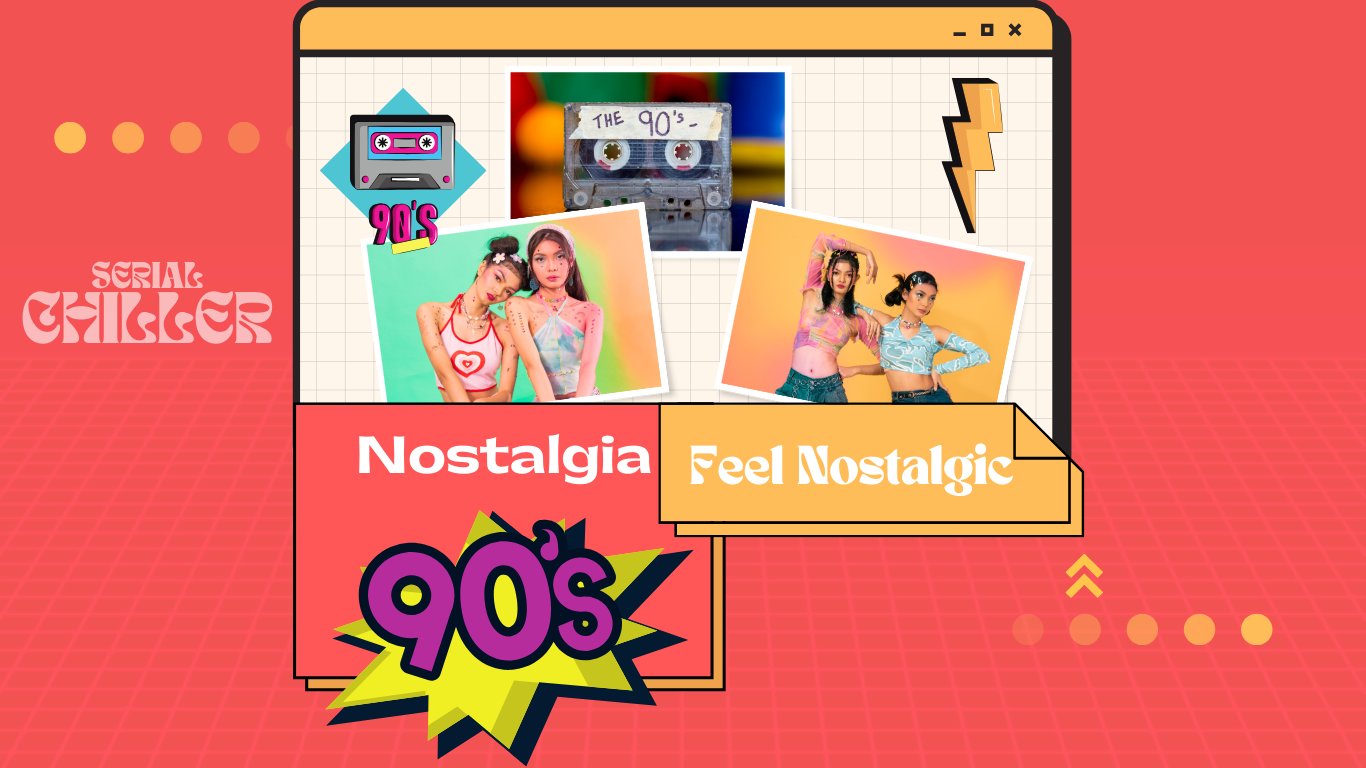 90s Nostalgia