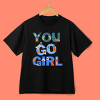 You Go Girl | Women’s Oversized Classic T-Shirt